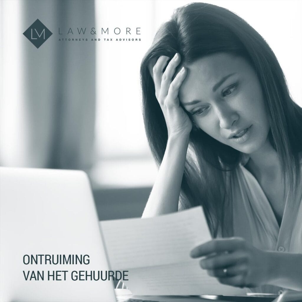 Wat Is Ontruiming Van Het Gehuurde? - Law & More