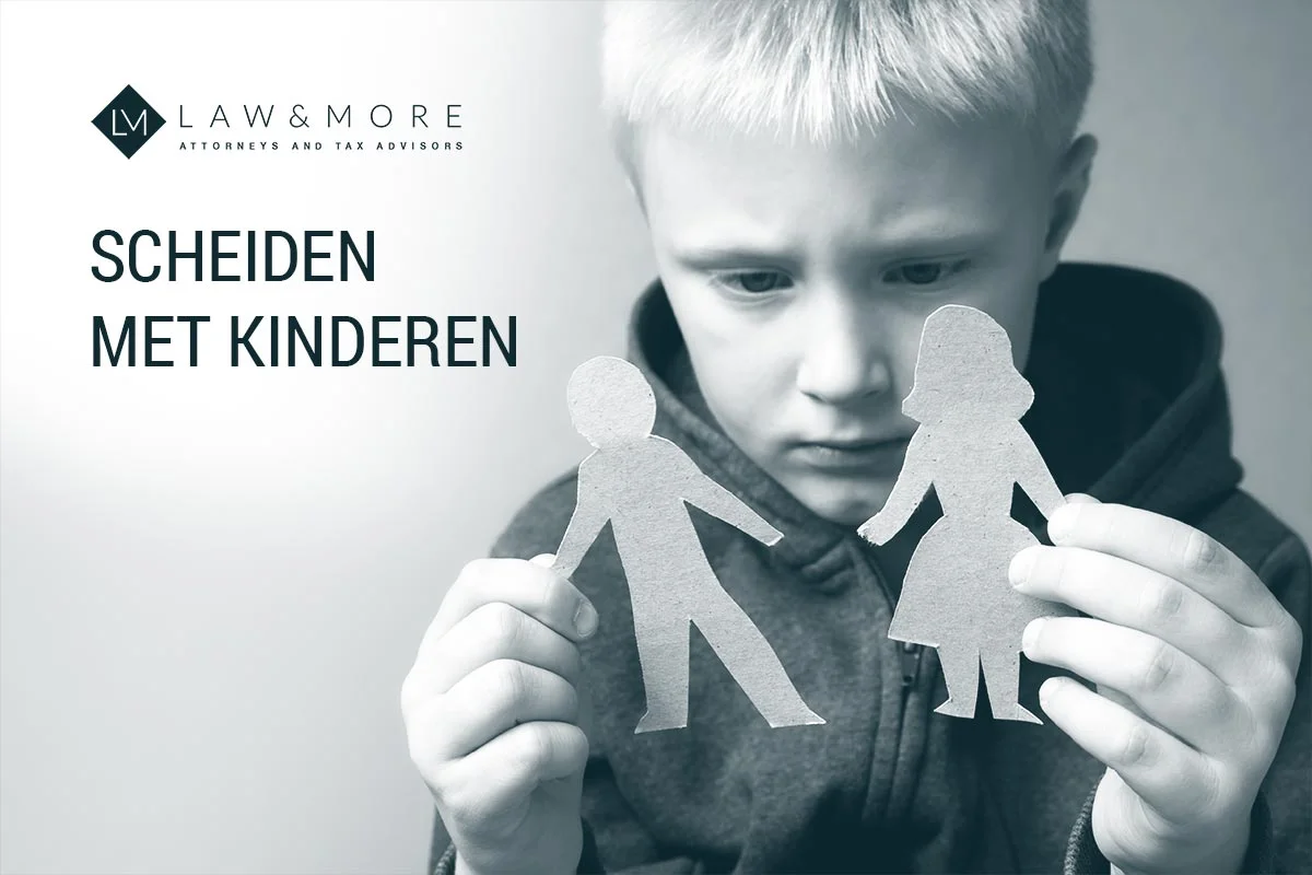 Scheiden Met Kinderen? Wij Regelen Alles - Law & More