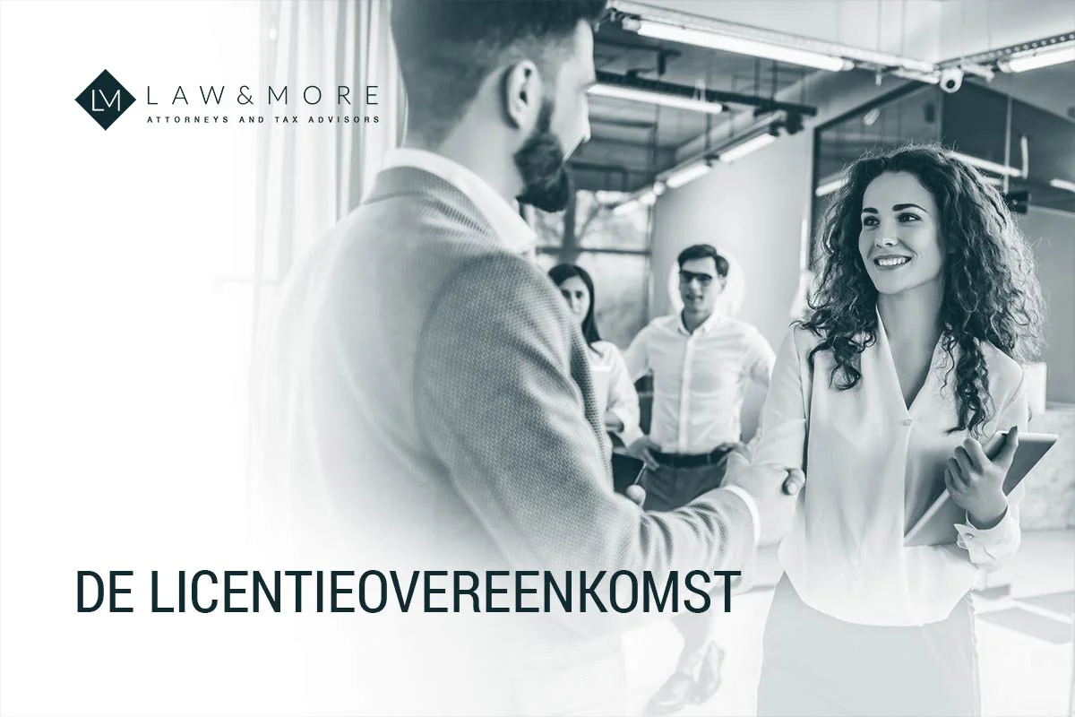 Wat Is Een Licentieovereenkomst? - Law & More
