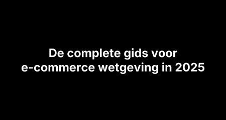 De complete gids voor e-commerce wetgeving in 2025